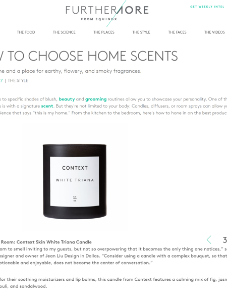 Furthermore from Equinox - <a href="https://furthermore.equinox.com/articles/2017/07/signature-home-scent" target="_blank" rel="noopener noreferrer">Read Article on Furthermore.Equinox.com</a> Furthermore Choose Home Scents Context White Triana Candle Jean Liu Design Pick